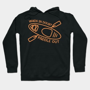 When In Doubt Paddle Out Kayaker Hoodie